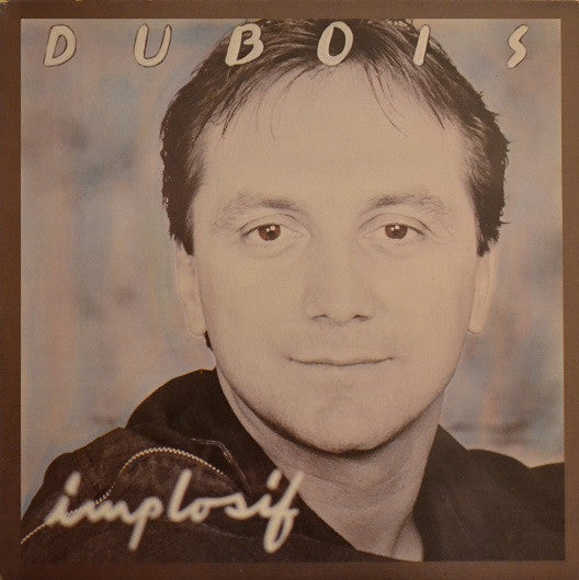 Claude Dubois - Implosif
