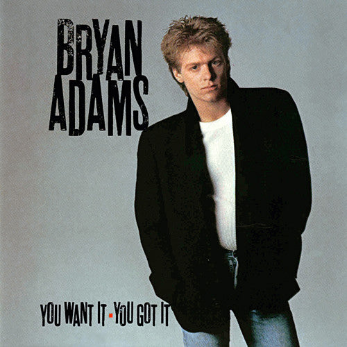 Bryan Adams - You want it you got it