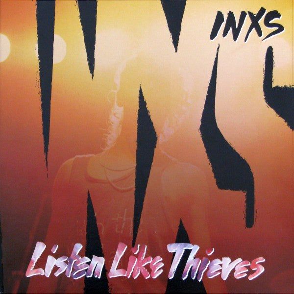 INXS - Listen like thieves