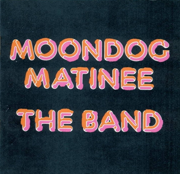 The Band - Moondog matinee