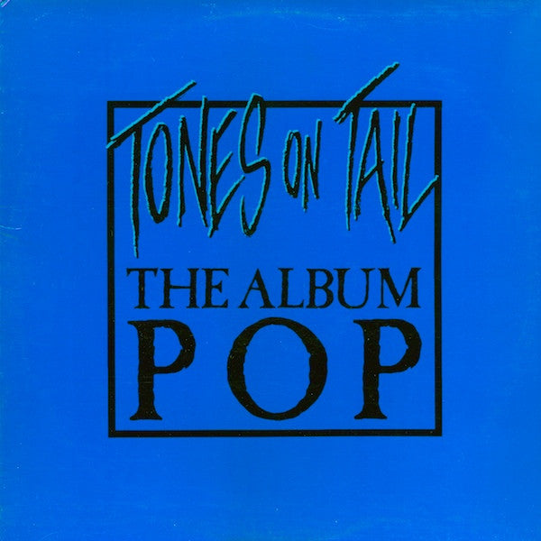 Tones on tail - The album pop