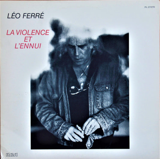 Léo Ferré - La Violence Et L'ennui