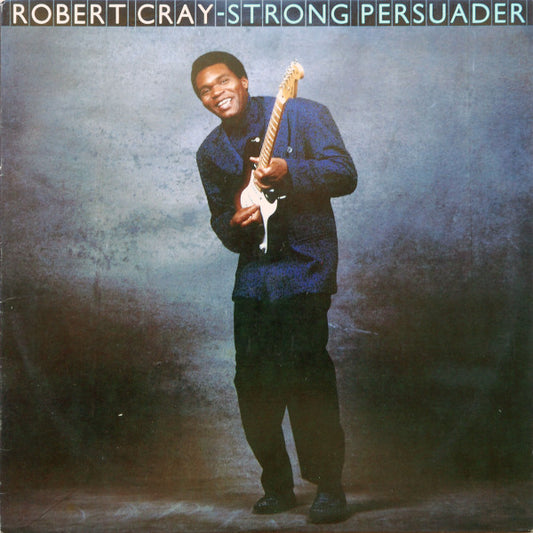 Robert Cray - Strong persuader