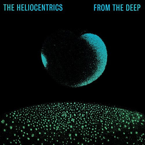 The heliocentrics - from the deep