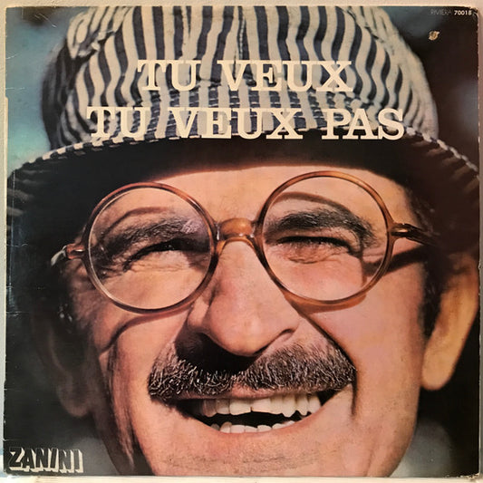 Zanini - Tu veux tu veux pas
