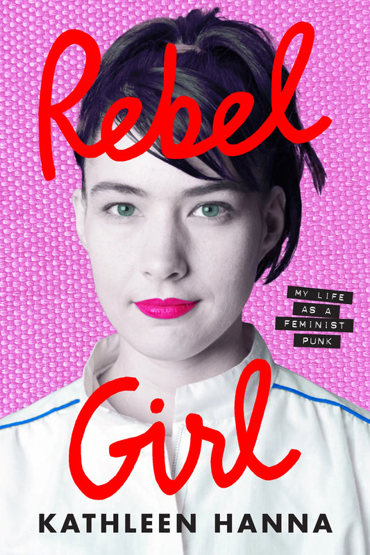 Rebel girl - Kathleen Hanna