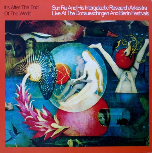 Sun Ran and his intergalactic research arkestra - It's after the end of the world