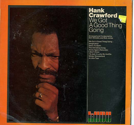 Hank Crawford - We got a good thing going