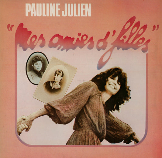 Pauline Julien - Mes amies d'filles
