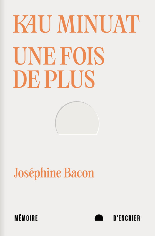 Kau minuat , une fois de plus de Joséphine Bacon