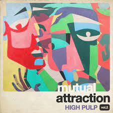 High Pulp -Mutual Attraction VOL.2