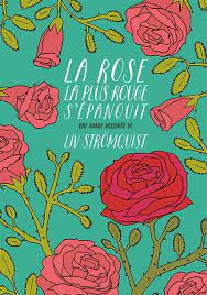 La Rose La Plus Rouge S'épanouit -  Liv Strömquist