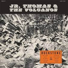 Jr. Thomas &amp; the Volcanoes - Rockstone