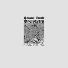 Ghost funk orchestra - a song for Paul