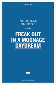 Freak out in a moonage daydream - Nicolas Giguére