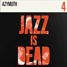 Azymuth - Jazz Is Dead 4