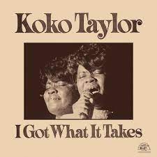 Koko Taylor - I got what it takes