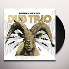 Dub Trio - The shape of dub to come