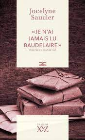 I have never read Baudelaire by Jocelyne Saucier
