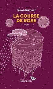 La course de Rose - Dawn Dumont