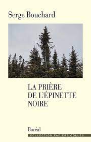 La prière de l'épinette noire de Serge Bouchard