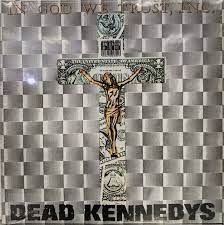 Dead kennedys - in god we trust,inc.