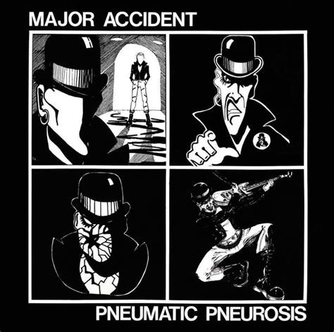 Major Accident - Pneumatic Pneurosis