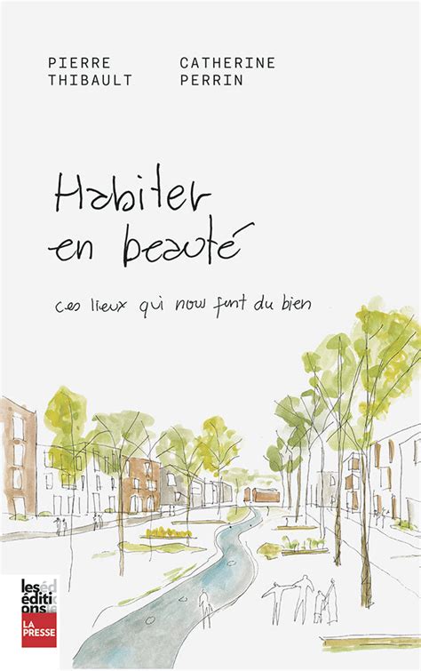 Habiter en beauté - Pierre Thibault et Catherine Perrin