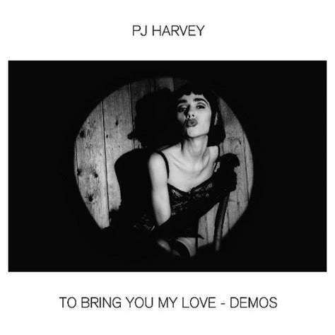 PJ Harvey- To bring you my love (demos)