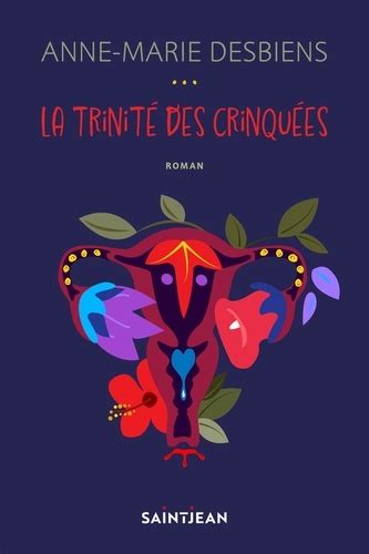 La trinité des crinquées - Anne -Marie Desbiens